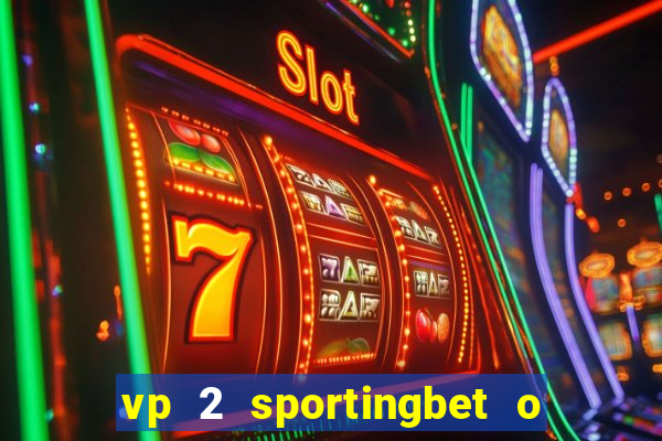 vp 2 sportingbet o que significa